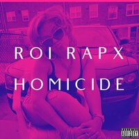Homicide - Roi Rapx & Mysonne & T.L.