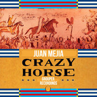 Crazy Horse - Juan Mejia