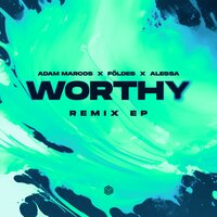 Worthy - Adam Marcos & Földes & Alessa & Karl Maada