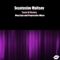 Taste Of Victory - Svyatoslav Maltsev & Oleg Espo