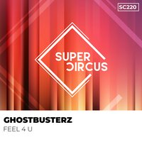 Feel 4 U - Ghostbusterz