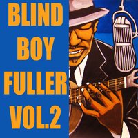 Good Feeling Blues - Blind Boy Fuller