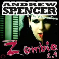 Zombie 2.4 - Andrew Spencer & The Vamprockerz & Dirty Sunchez