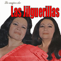 Hasta La Tumba Mujer - Las Jilguerillas