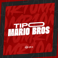 Tipo Mario Bros - Dj Yas & MC VN Cria