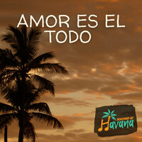 Amor es el Todo - Sounds of Havana