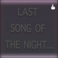 Last Song of the Night - Kaine