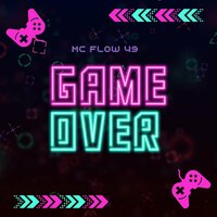 Game over - Mcflow49
