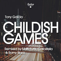 Childish Games - Tony Garcia & Mark Funk