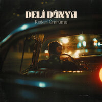 Kederi Ömrüme - Deli Dünya
