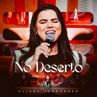 No Deserto (Ao Vivo em São Paulo) - Eliane Fernandes