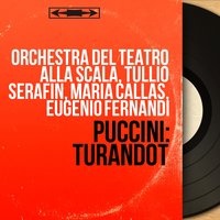 Turandot, Act I: "Perchè tarda la luna?" (Choir) - Tullio Serafin & Orchestra del Teatro alla Scala & Coro del Teatro alla Scala & Джакомо Пуччини