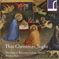 Fleecy Care Carol - Choir of Worcester College, Oxford & Stephen Farr