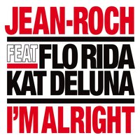 I'm Alright - Jean Roch & Flo Rida & Kat Deluna