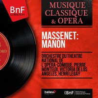 Manon, Act I, Scene 2: "Ah! Voilà le coupable!" (Guillot, Brétigny, Poussette, Javotte, Rosette, L'Hôtelier) - Orchestre Du Theatre National De L'opera-comique & Pierre Monteux & Liliane Berton & Jean Vieuille & René Hérent & Жюль Массне
