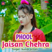Phool Jaisan Chehra - kumar pritam