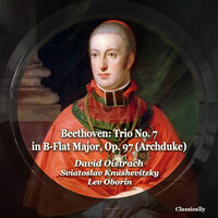 Trio No. 7 in B-Flat Major, Op. 97 (Archduke): IV. Allegro moderato - Presto - Piu presto - David Oistrakh & Lev Oborin & Sviatoslav Knushevitzky & Ludwig van Beethoven
