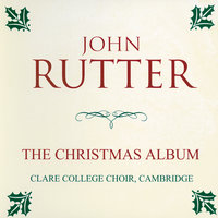 Rutter: Donkey Carol - Choir of Clare College, Cambridge & Orchestra of Clare College, Cambridge & John Rutter