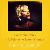 You're Driving Me Crazy - Lorez Alexandria
