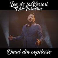 Omul din copilarie - Leo de la Rosiori & Ork Turnenii