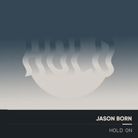 Hold On - Jason Born