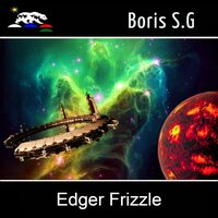 Edger Frizzle, Pt. IV - Boris S.G
