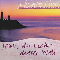 Jesus, du Licht dieser Welt - Jubilate-Chor & Michael Knöppel & Wilfried Mann