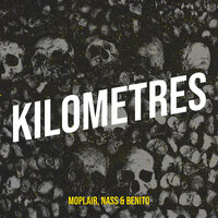 Kilometres - moplair & NASS & Benito