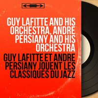 I Ain't Got Nobody - Guy Lafitte and His Orchestra, André Persiany and His Orchestra & André Persiany and His Orchestra & Guy Lafitte and His Orchestra