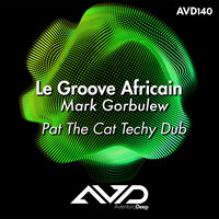 Le Groove Africain - Mark Gorbulew & Pat The Cat