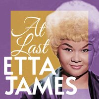 Anything to Say You're Mine - Etta James