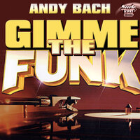 Gimme The Funk - Andy Bach