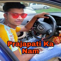 Prajapati Ka Nam - Sagar Prajapati