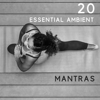 Soothing Music - Mantra Yoga Music Oasis