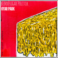 Nothing but A - Bloodsugar Pölitik & Kyar Pauk