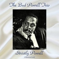 They Didn't Believe Me - The Bud Powell Trio