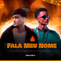 Fala Meu Nome - Dj Albuquerk & DJ EDUARDO SANTOS & MC Vitinho Avassalador
