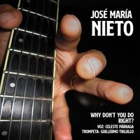 Why Don't You Do Right? - Jose Maria Nieto & Celeste Párraga & Guillermo Trujillo