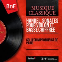Violin Sonata in A Major, Op. 1 No. 3, HWV 361: I. Andante - Monique Frasca-Colombier & Paul Kuentz & Collegium Pro Musica de Paris & Jean-Louis Hardy & Collegium Pro Musica de Paris, Monique Frasca-Colombier, Jean-Louis Hardy, Paul Kuentz & Георг Фридрих Гендель