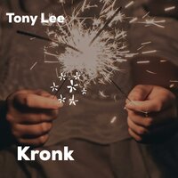 Kronk - Tony Lee