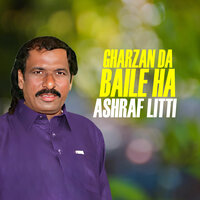 Gharzan Da Baile Ha - Ashraf Litti
