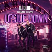 Upside Down - Cameraman The Rapper & DJ Olde