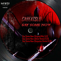 Say Some Now - Cabeatslo & Desputes