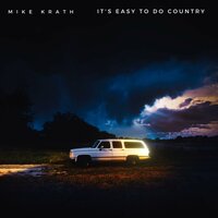 It's Easy To Do Country - Mike Krath