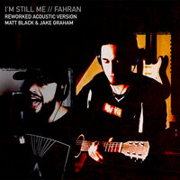 I'm Still Me - Matt Black & Fahran & Jake Graham