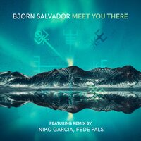 Meet You There - Bjorn Salvador