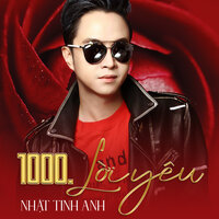 1000 Lời Yêu - Nhật Tinh Anh