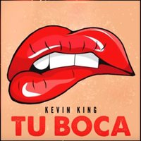 Tu Boca - Kevin King
