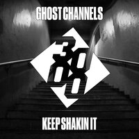 Keep Shakin It - Ghost Channels