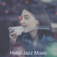 Background for Staying Home - Hotel Jazz Music